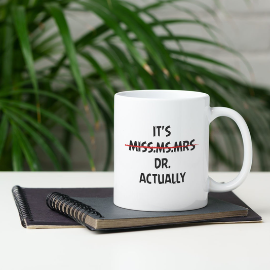 Mug - It's Dr Actually