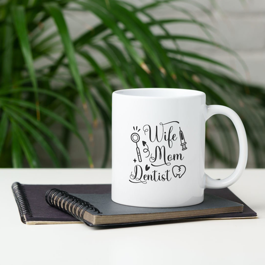 Mug - Wife, Mom, Dentist