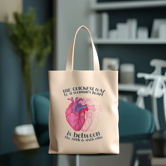 Tote Bag-The Quickest Way to a Woman's Heart is Between the 5th & 6th Ribs