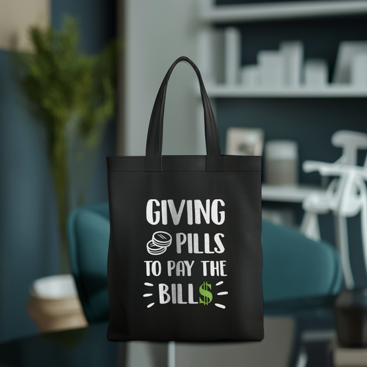 Tote Bag- Giving Pills to Pay the Bills
