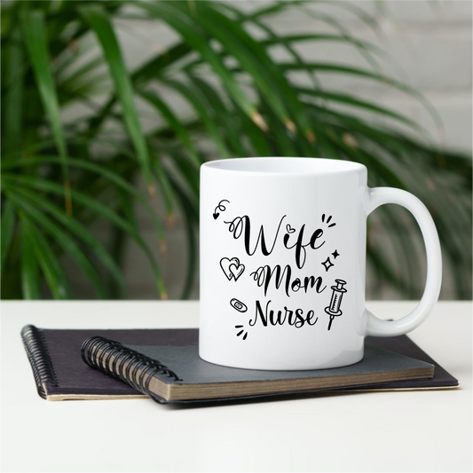 Mug - Wife, Mom, Nurse