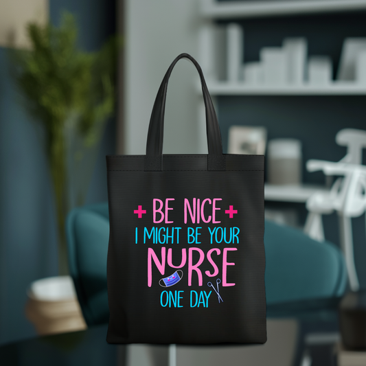 Tote Bag - Sois gentil, je serai peut-être ton infirmière un jour