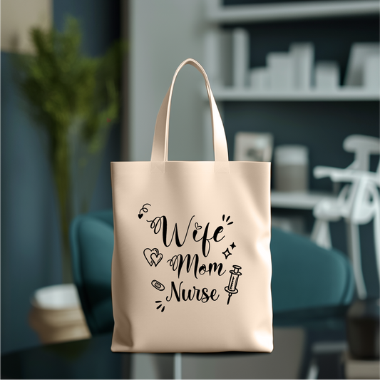 Tote Bag- Wife, Mom, Nurse
